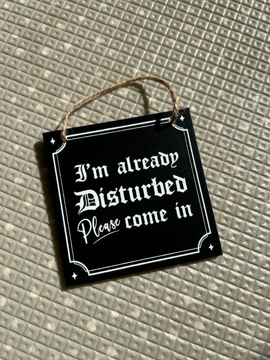 Disturbed small sign